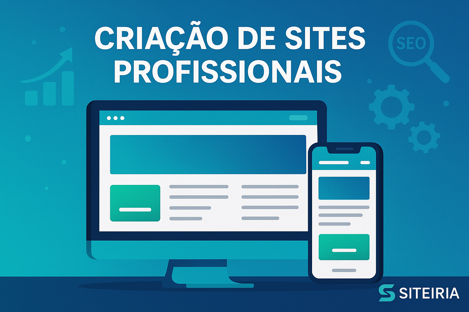 Criação de Sites Profissionais em Portugal Aumente a Visibilidade do Seu Negócio com a Siteiria